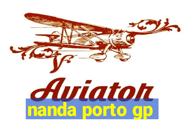 nanda porto gp